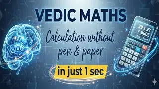 How to calculate faster : vedic math tricks 