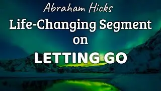 Letting Go✨Abraham Hicks