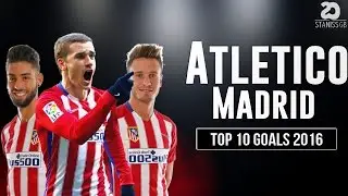 Top 10 Goals  ●  Atletico Madrid ● 2015/2016