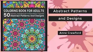 Abstract Patterns and Designs - Anne Crawford || Coloring Book Flip