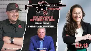 COLORADO'S RETURN TO RED  | Sheriff Jason Mikesell | 2nd Syndicate LIVE Ep 12