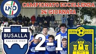 SINTESI BUSALLA 2-1 SERRA RICCO' 24' Giornata Campionato Eccellenza 23/24