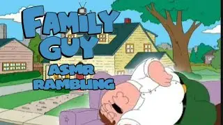 [ASMR] Rambling, Family Guy Wiki Reading