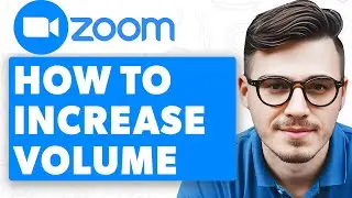 How To Increase Volume On Zoom [2025 Guide]