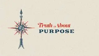 Truth About Purpose - Truth Quest 2026 - Session 1