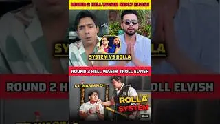 Round 2 hell Wasim reply Elvish yadav 🤯 - system vs rolla #shorts