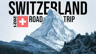 SWITZERLAND - ROAD TRIP  ||  escapismist Travel Vlog 2021