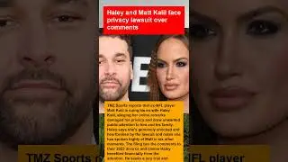 Haley and Matt Kalil face privacy lawsuit over comments #short #shorts #celebrity #celebritynews