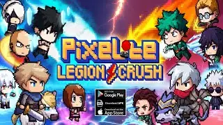 Pixelite Legion Crush Gameplay - Official Launch Anime Android iOS