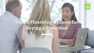 Top 10 Financing Options (for Buying a Franchise)