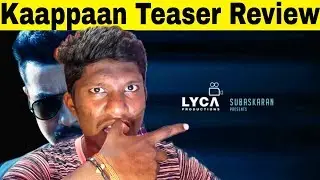 Kaappaan Teaser Review l Molaga Pattasu