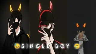 Single status/single boy status/single life status