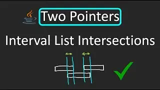 LeetCode - 986. Interval List Intersections | Two Pointers Technique | Java