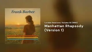 Frank Barber - Manhattan Rhapsody (Version 1)