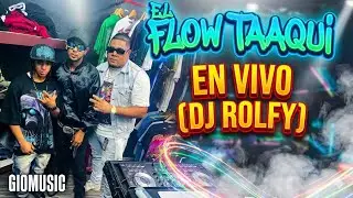 El Flow TaAqui - En Vivo X Dj Rolfy (R.I.P Dj Patio)