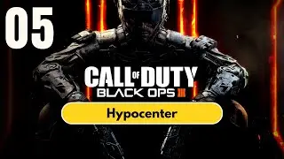 Hypocenter - Mission 5 | Call of Duty : Black Ops 3 | Gameplay