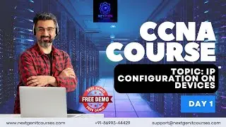 CCNA Course Day 1 | IP Configuration for Devices | Free Demo | NextGen IT Courses