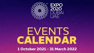 EXPO 2020 DUBAI EVENTS CALENDAR