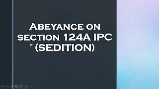 sedition (IPC 124A) Supreme Court&rsquo;s order (abeyance)