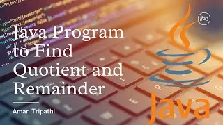 Java Program to Find Quotient and Remainder