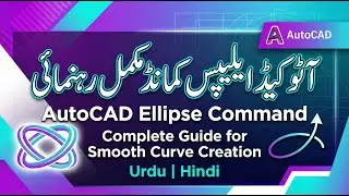 AutoCAD Ellipse Command: Complete Guide for Smooth Curve Creation | Urdu Hindi