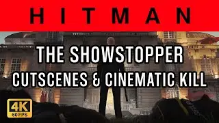 Hitman - Paris - The Showstopper - 4K Cutscenes & Kill