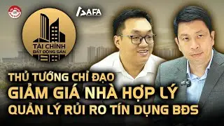 THỦ TƯỚNG CHỈ ĐẠO GIẢM GIÁ NHÀ XUỐNG MỨC HỢP LÝ, QUẢN LÝ RỦI RO TÍN DỤNG BẤT ĐỘNG SẢN | TCBDS