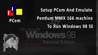 Setup PCem Emulator | Pentium MMX 166 CPU | Windows 98 Second Edition | 3DFX Voodoo3