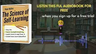 The Science of Self-Learning Audiobook Summary | Peter Hollins | Learn Faster & Smarter