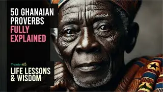 50 Ghanaian Proverbs: Wisdom, Unity, and Life Lessons
