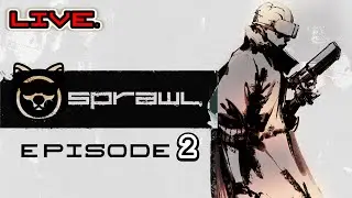 SPRAWL | Episode 2 | Deus Ex Machines