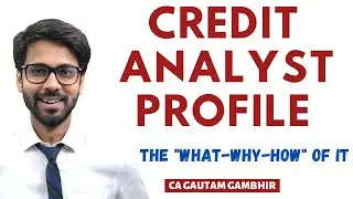 What is the Credit Analysis profile in a Bank? | Scope & Role | CA Gautam Gambhir