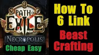 Как создать 6-ю связь с Beast Crafting &mdash; дёшево и просто &mdash; Path of Exile Necropolis PoE 3.24