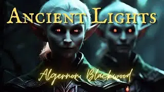 FOREST CREATURE HORROR: Ancient Lights by Algernon Blackwood