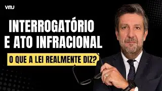 Interrogatório e Ato Infracional: os erros que comprometem a defesa