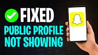 How to Fix Public Profile Not Showing on Snapchat (2026)