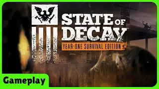 State of Decay: Year One Survival Edition - First Look Gameplay / 1st Time Playing