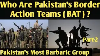 Who Are Pakistan's BAT Units, What Is Their MO, And How Has Indian Army Foiled Their Attacks?Part-2