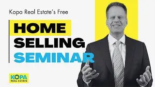 Sign Up For Our Home Selling Seminar | KopaSeminar.com