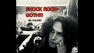 Shock Rock: The misconception and correlation to Goth