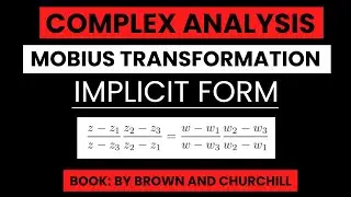 Implicit Form || Cross Section Form of Mobius Transformation || Complex Variables by Brown Churchill