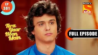 Tera Yaar Hoon Main -Angry Rajeev - Ep 301 - Full Episode - 30th   October  2021
