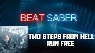 Beat Saber - Two Steps From Hell - Run Free (Normal | No Miss)