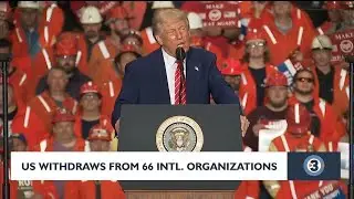Trump withdraws US from dozens of international organizations
