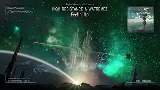 High Resistance & Watremez - Feelin' Up [HQ Edit]
