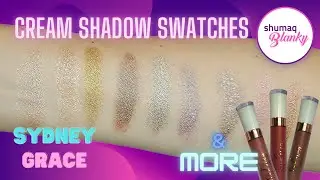 Sydney Grace Cream Shadows swatches & more