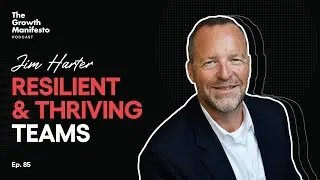 How to build resilient and thriving teams | Jim Harter