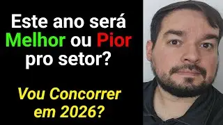 O que esperar de 2026? Vai Piorar mais? Vou concorrer de novo?