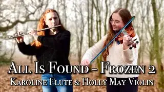 Enchanting Virtual Duet - All Is Found - Holly May Violin & Karoline Flute (Frozen 2 Cover) ✨🎶