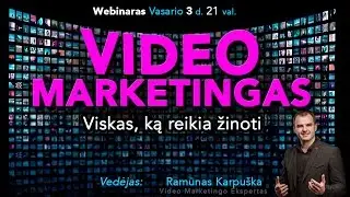Webinaras - Video Marketingas, viskas, ką reikia žinoti